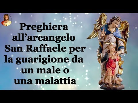 Preghiera antica all'Arcangelo Raffaele per ottenere guarigione.